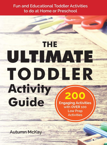 The Ultimate Toddler Activity Guide: Fun & Educational Toddler