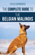 The Complete Guide to the Belgian Malinois: Selecting Training