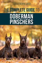 The Complete Guide to Doberman Pinschers