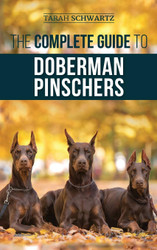 The Complete Guide to Doberman Pinschers