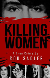 KILLING WOMEN: The True Story of Serial Killer Don Miller's Reign of