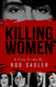 KILLING WOMEN: The True Story of Serial Killer Don Miller's Reign of