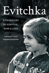 Evitchka: A True Story of Survival Hope and Love