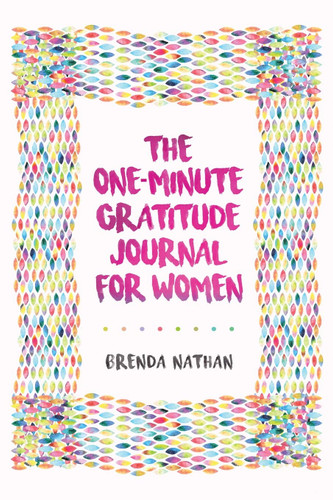 The One-Minute Gratitude Journal for Women: A Journal for Self-Care