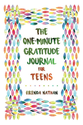 The One-Minute Gratitude Journal for Teens: Simple Journal to