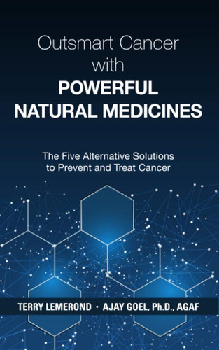 Outsmart Cancer with Powerful Natural Medicines