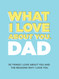 What I Love About You Dad