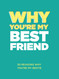 Why You're My Best Friend