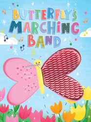 Butterfly's Marching Band - Silicone Touch and Feel Board Book -