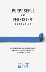 Purposeful and Persistent Parenting