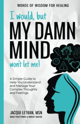 I would but MY DAMN MIND won't let me!
