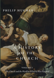 A History of the Church Volume I: The Church and the World in Which