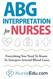 ABG Interpretation for Nurses: Everything You Need To Know To