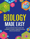 Biology Made Easy: An Illustrated Study Guide For Students To Easily