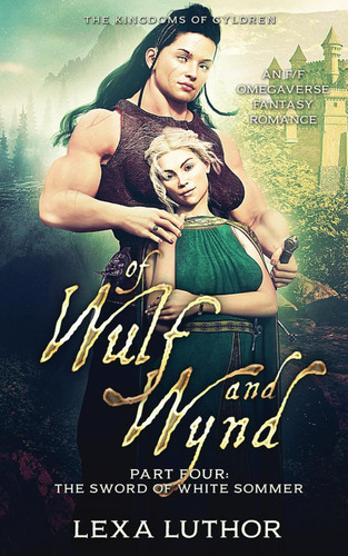 Of Wulf and Wynd Part 4: An F/F Omegaverse Fantasy Romance