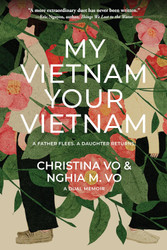 My Vietnam Your Vietnam: A father flees. A daughter returns. A dual