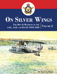 On Silver Wings: The Men & Machines of the AAC AAF and RAAF 1919-1939