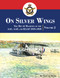 On Silver Wings: The Men & Machines of the AAC AAF and RAAF 1919-1939