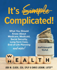 It's Complicated!: What You Should Know About Medicare Medicaid