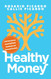 Healthy Money: A 30-Day Journey toward Spiritual Emotional and