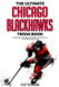 The Ultimate Chicago Blackhawks Trivia Book: A Collection of Amazing