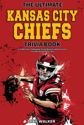 The Ultimate Kansas City Chiefs Trivia Book