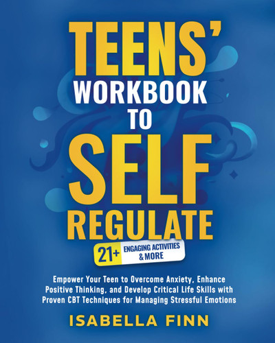 Teens' Workbook to Self Regulate
