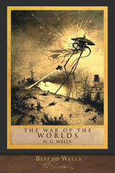 Best of Wells: The War of the Worlds: 130 Illustrations