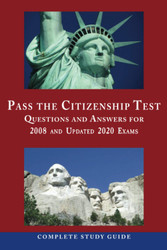 Pass the Citizenship Test: Questions and Answers for 2008 and Updated