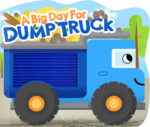 A Big Day for Dump Truck - Touch and Feel Board Book - Sensory Board