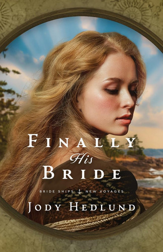 Finally His Bride (Bride Ships: New Voyages)