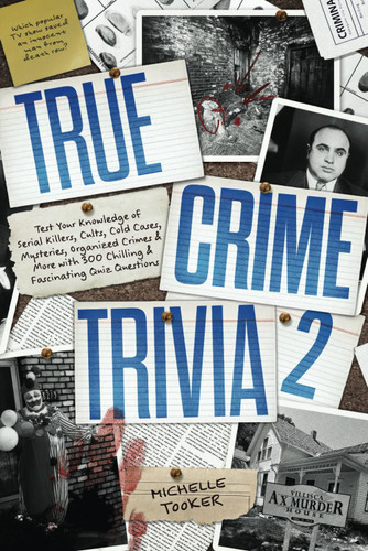 True Crime Trivia 2: Test Your Knowledge of Serial Killers Cults Cold
