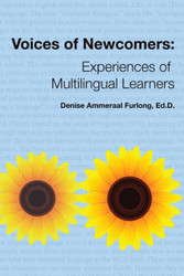 Voices of Newcomers: Experiences of Multilingual Learners