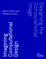 Designing the Computational Image Imagining Computational Design