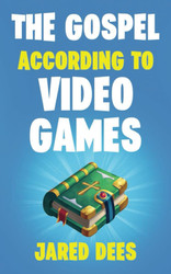 The Gospel According to Video Games