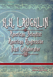 H.H. Laughlin: American Scientist. American Progressive. Nazi