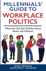 Millennials' Guide to Workplace Politics: What No One Ever Told You