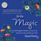 Be the Magic: Bite-Sized Nuggets of Wisdom to Feed Your Joy Nourish