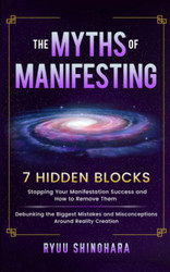 The Myths of Manifesting