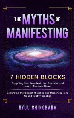 The Myths of Manifesting
