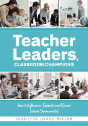 Teacher Leaders Classroom Champions: How to Influence Support and