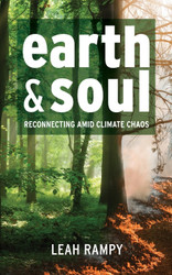 Earth and Soul: Reconnecting Amid Climate Chaos
