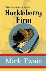 The Adventures of Huckleberry Finn - The Original Unabridged and