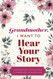 Grandmother I Want to Hear Your Story: A Grandmother's Guided Journal