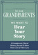 To Our Grandparents We Want to Hear Your Story