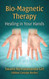 Bio-Magnetic Therapy: Healing in Your Hands