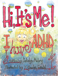 Hi It's Me I Have ADHD