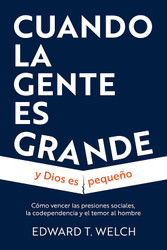 Cuando la gente es grande y Dios es pequeno (Spanish Version)