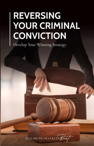 Reversing Your Criminal Conviction