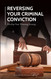 Reversing Your Criminal Conviction